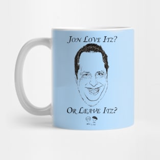 Jon Love Itz or Leave Itz? Mug